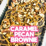 Cake Princess - Caramel Pecan Brownie