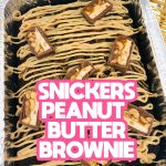 Cake Princess - Snickers Peanut Butter Brownie